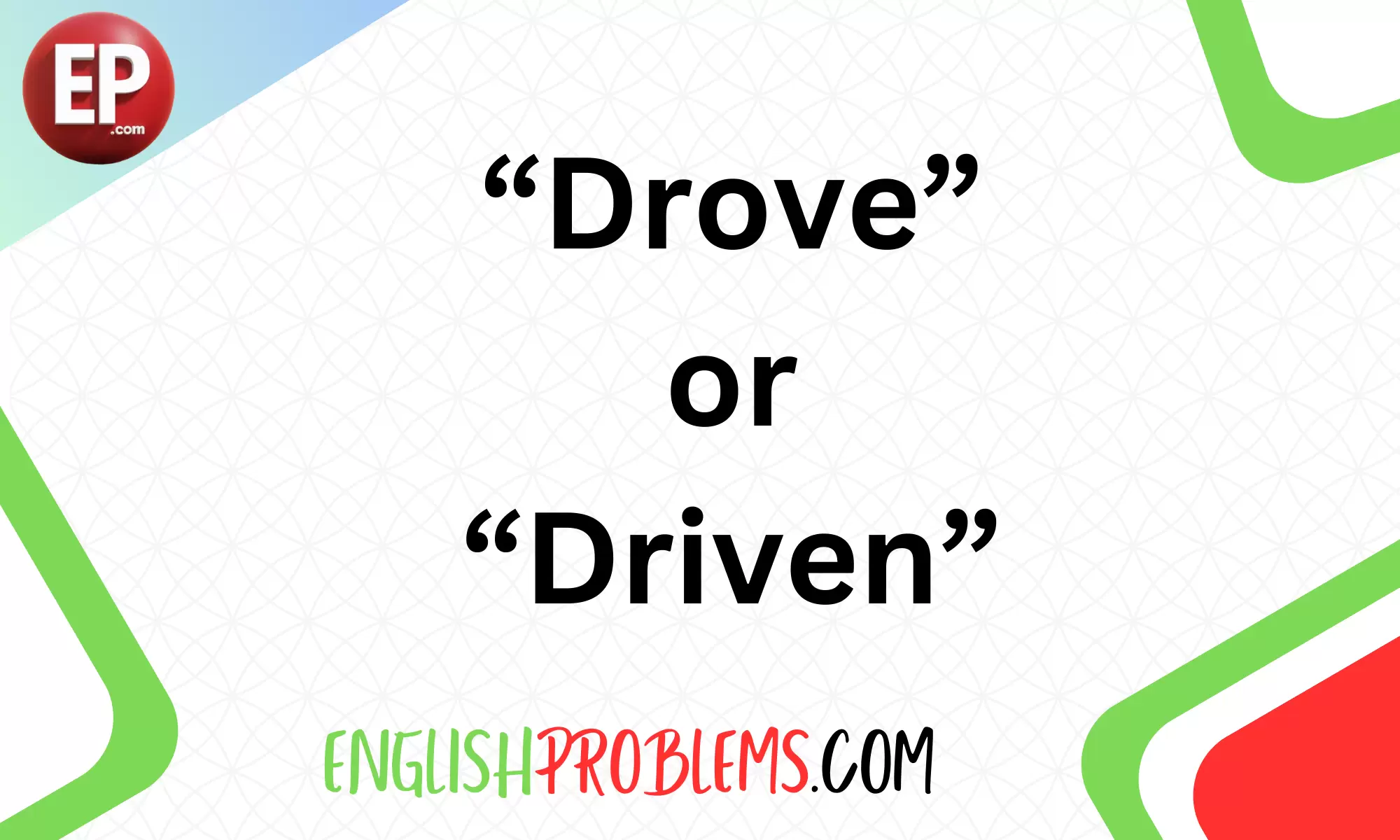 Drove or Driven