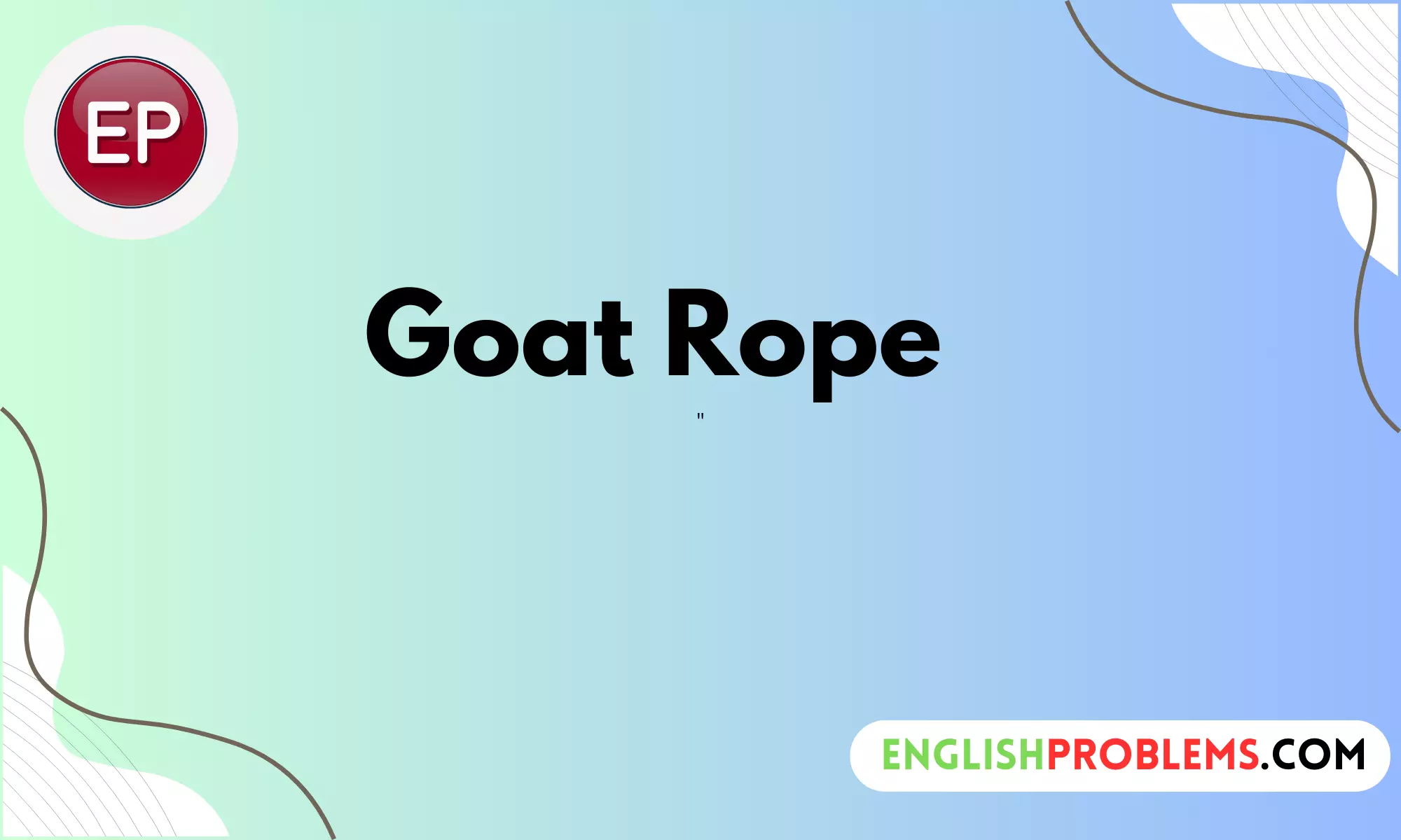 Goat Rope – Definition, Meaning