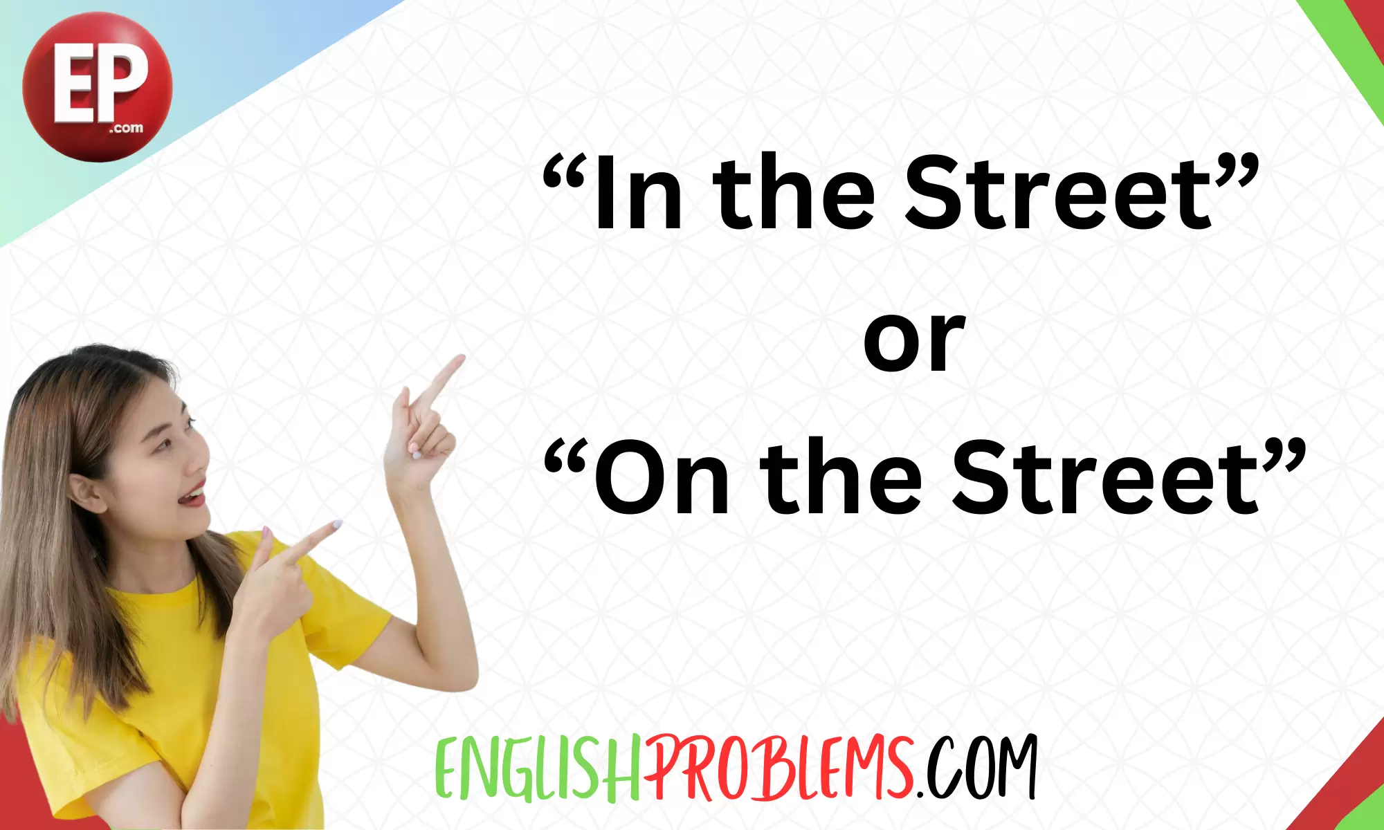 “In the Street” or “On the Street”