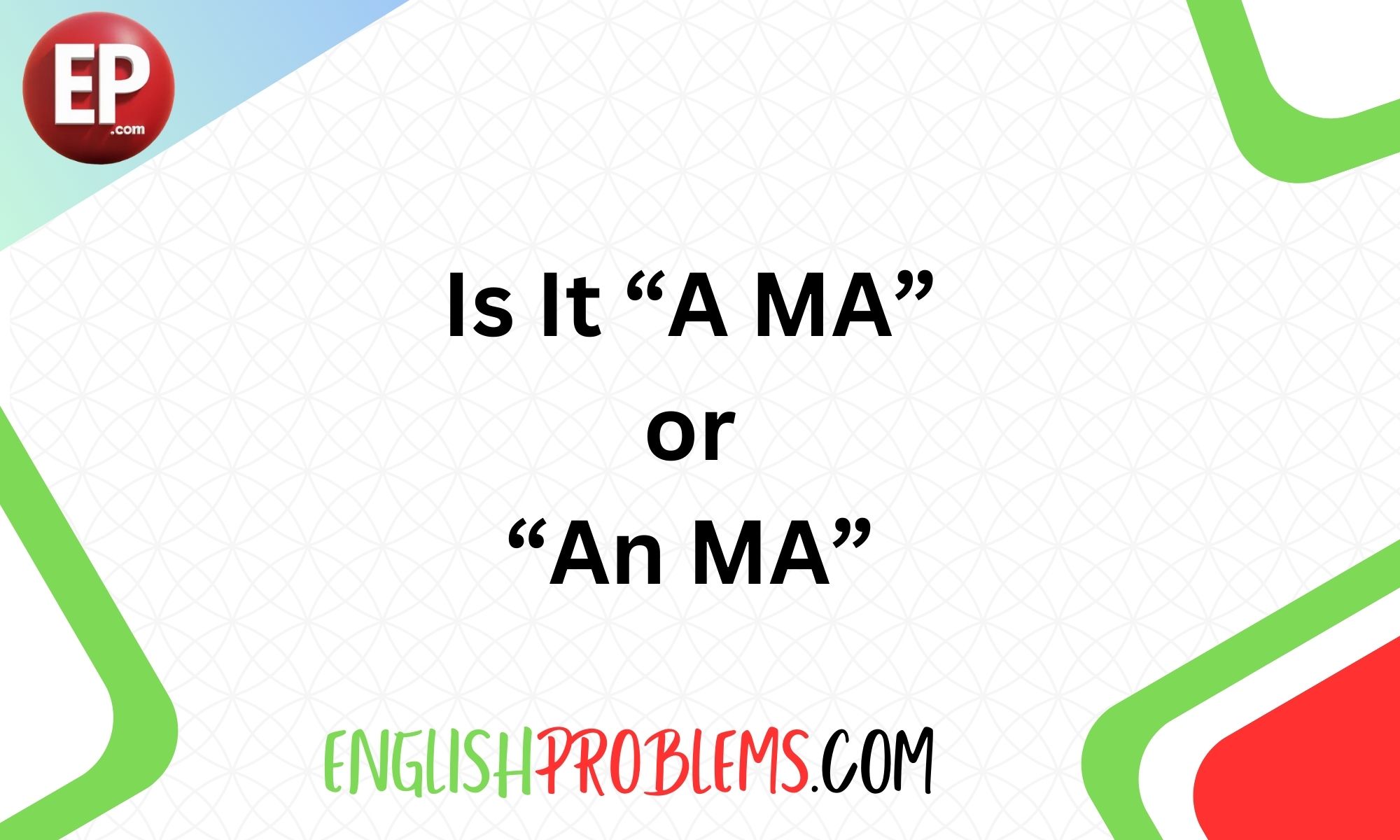 Is It “A MA” or “An MA”