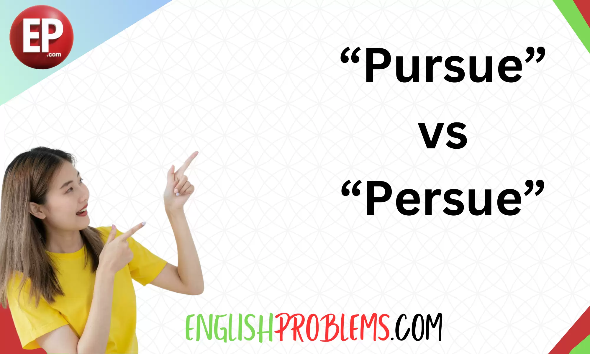 Pursue vs. Persue