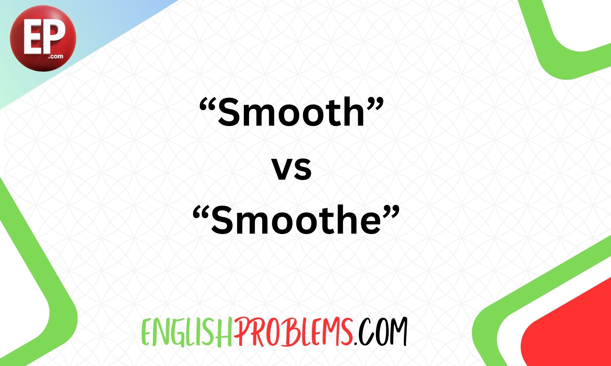 Smooth vs Smoothe