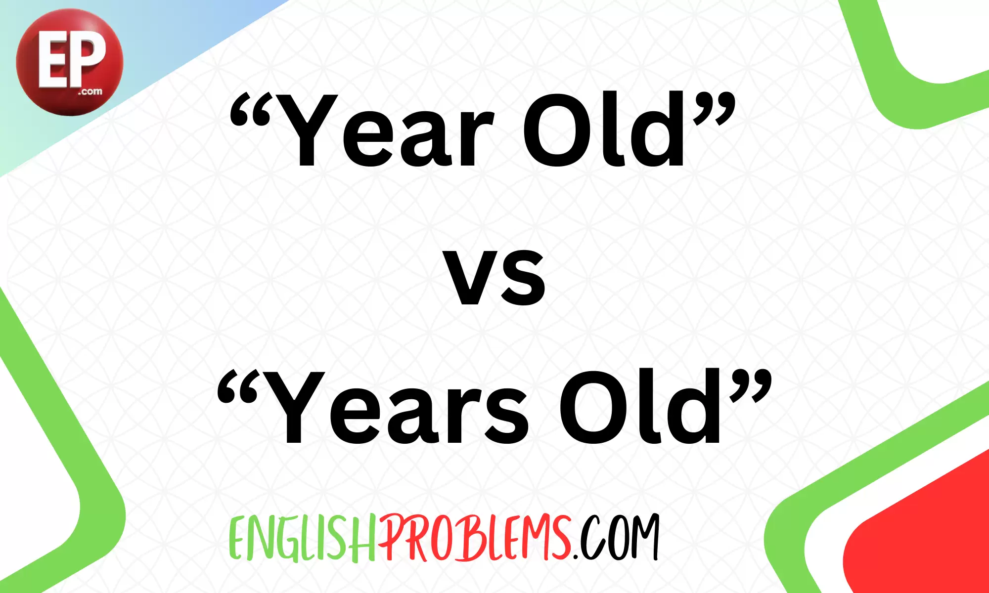 Year Old vs. Years Old