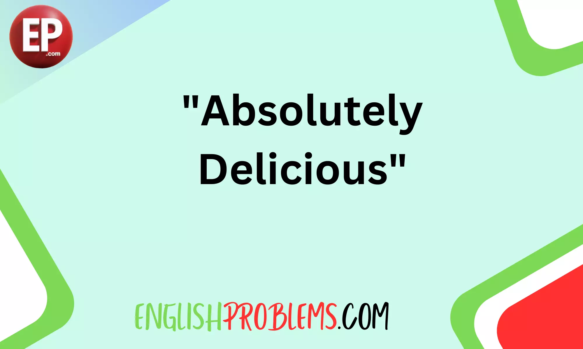 "Absolutely Delicious"