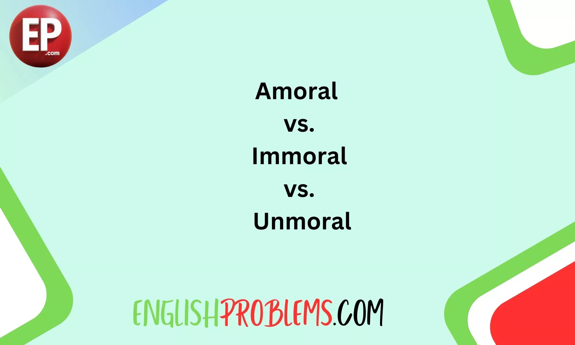 Amoral vs. Immoral vs. Unmoral