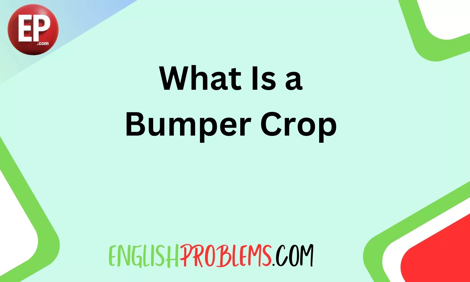 What Is a Bumper Crop