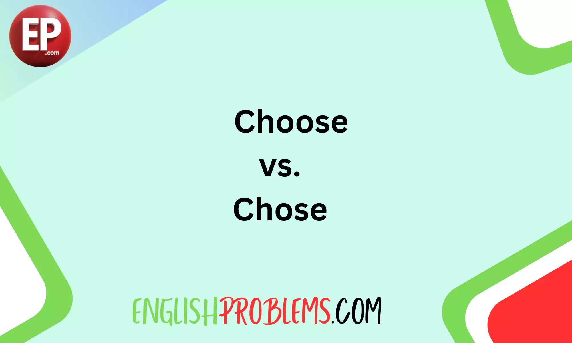 Choose vs. Chose