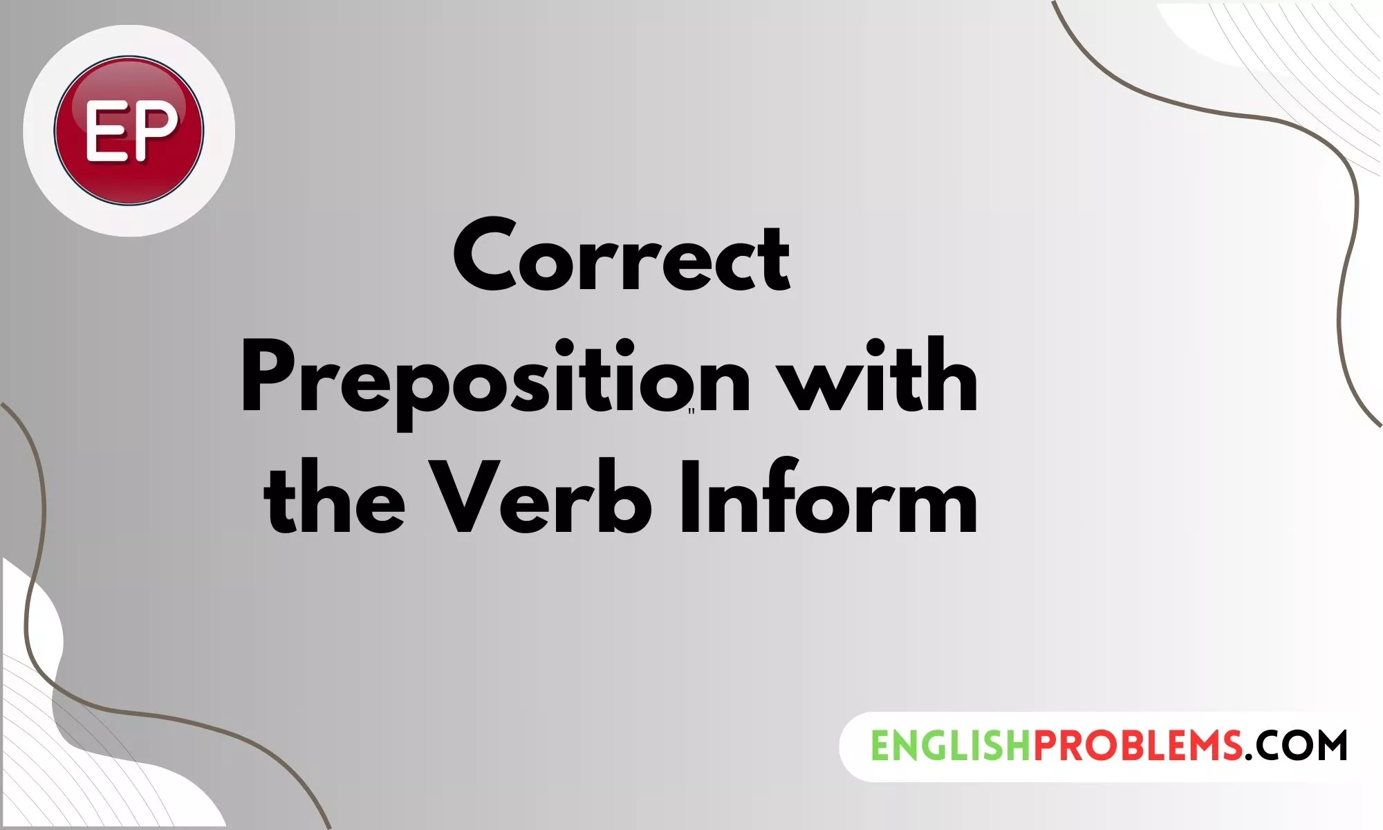 Correct Preposition with the Verb “Inform”