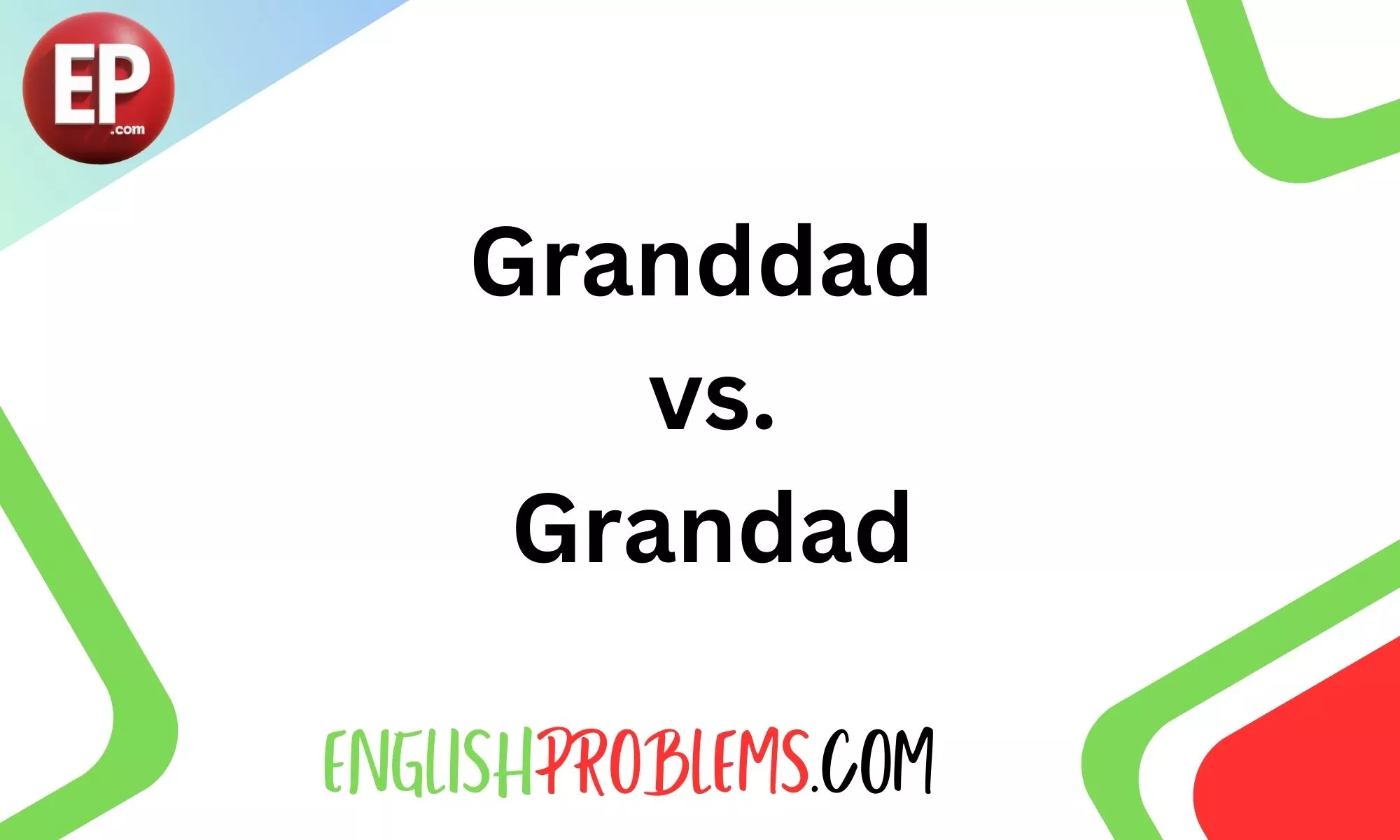 Granddad vs. Grandad