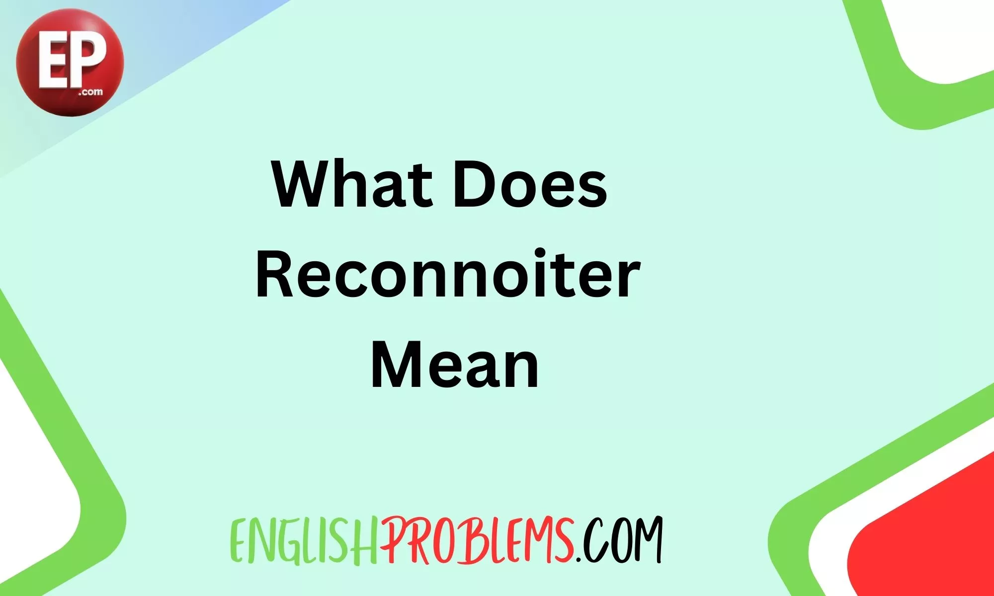 What Does Reconnoiter Mean