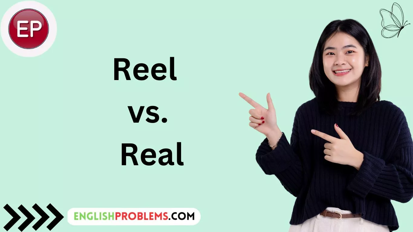 Reel vs. Real