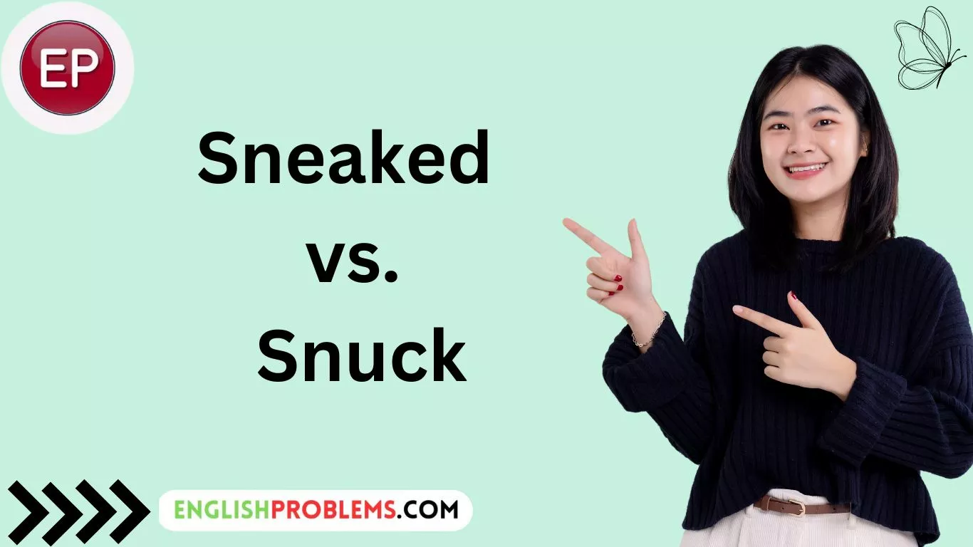 Sneaked vs. Snuck